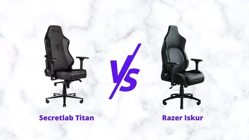 Secretlab Titan vs Razer Iskur